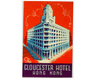 Gloucester Hotel, Hong Kong (1950's) vintage original luggage label