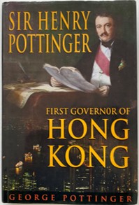 Sir Henry Pottinger: First Governor of Hong Kong George Pottinger 